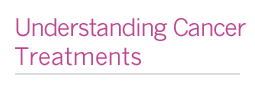 Understanding Cancer Treatments