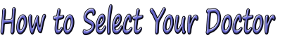 Selecting a Doctor