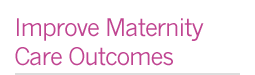 Improving Maturnity care outcomes