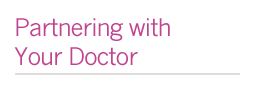 Partnering with your Doctor
